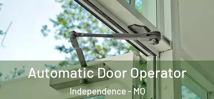 Automatic Door Operator Independence - MO
