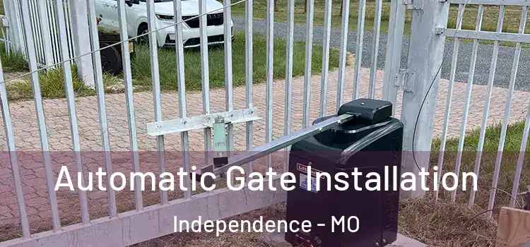 Automatic Gate Installation Independence - MO