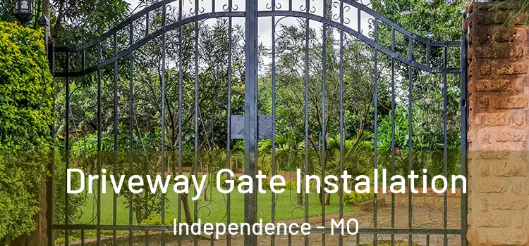  Driveway Gate Installation Independence - MO