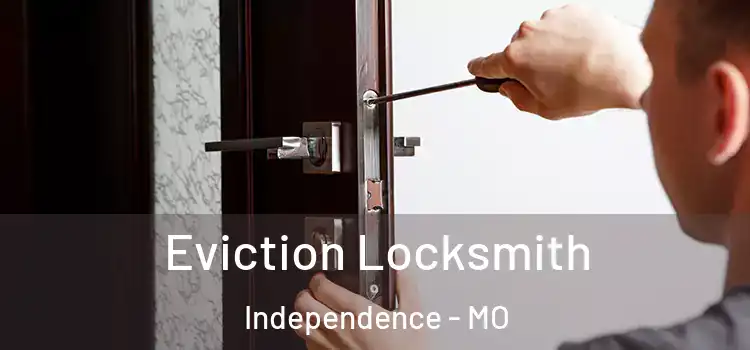  Eviction Locksmith Independence - MO