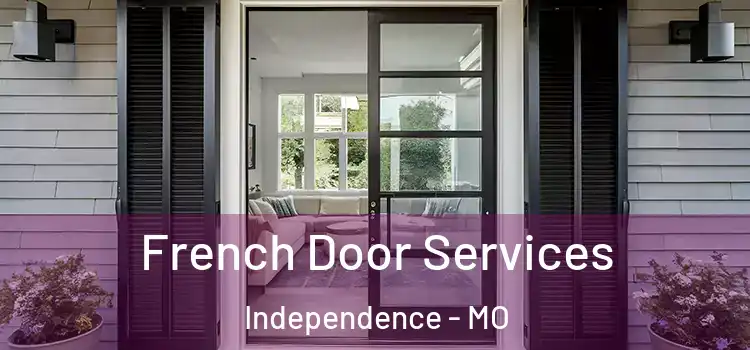  French Door Services Independence - MO