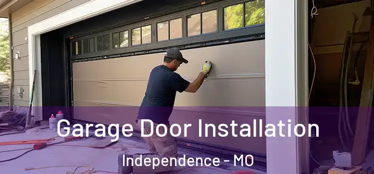  Garage Door Installation Independence - MO