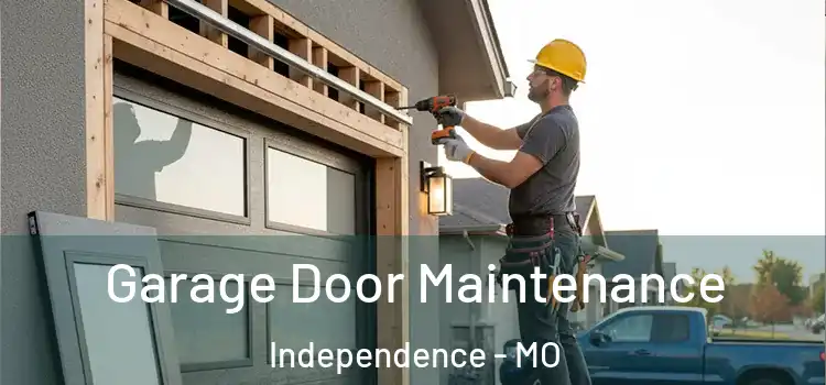 Garage Door Maintenance Independence - MO