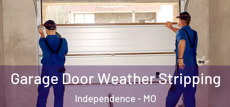  Garage Door Weather Stripping Independence - MO