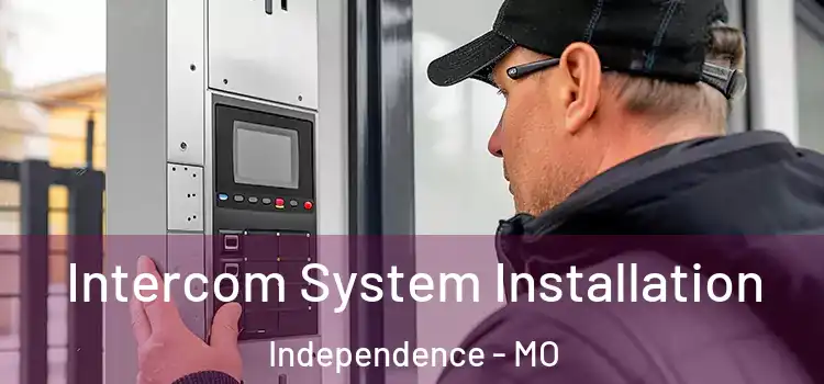 Intercom System Installation Independence - MO