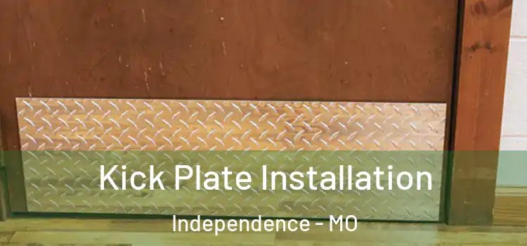 Kick Plate Installation Independence - MO