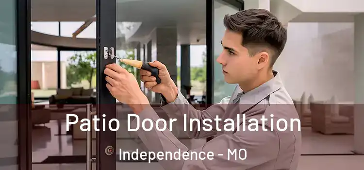 Patio Door Installation Independence - MO