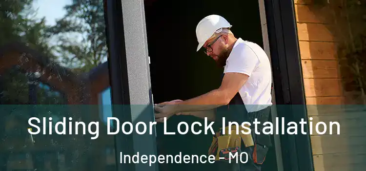 Sliding Door Lock Installation Independence - MO