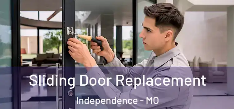  Sliding Door Replacement Independence - MO