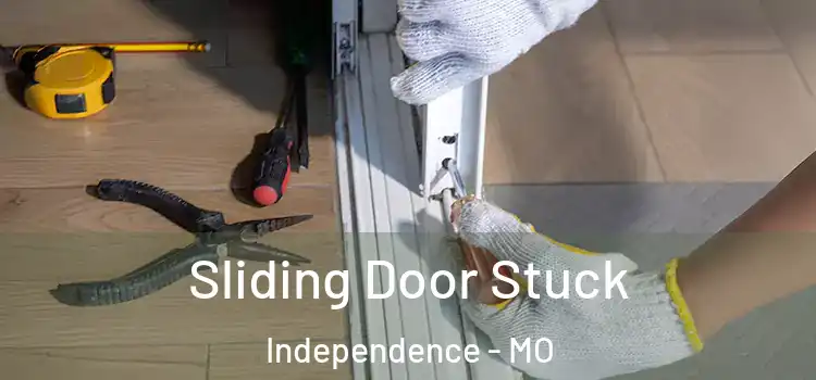 Sliding Door Stuck Independence - MO