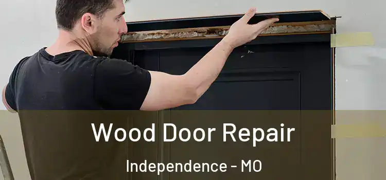  Wood Door Repair Independence - MO